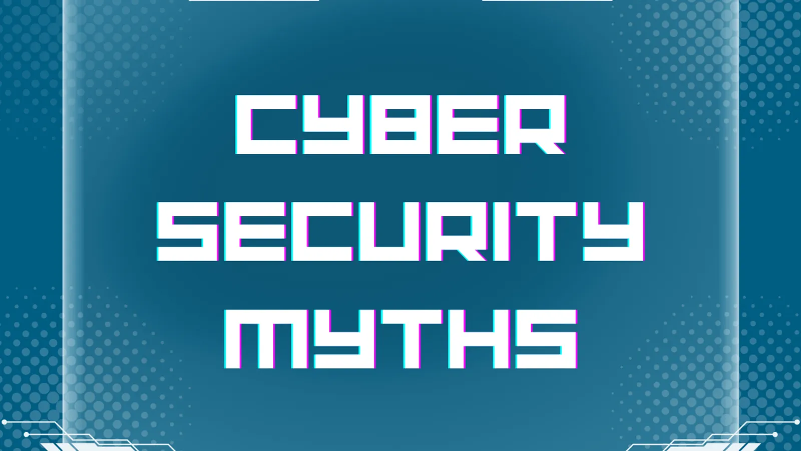 Cyber security myths written on a blue background